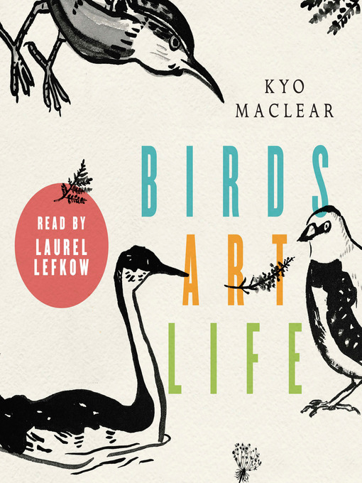 Title details for Birds Art Life by Kyo Maclear - Available
